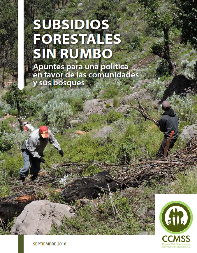 Subsidios forestales sin rumbo. Apuntes para una política en favor de las comunidades y sus ...